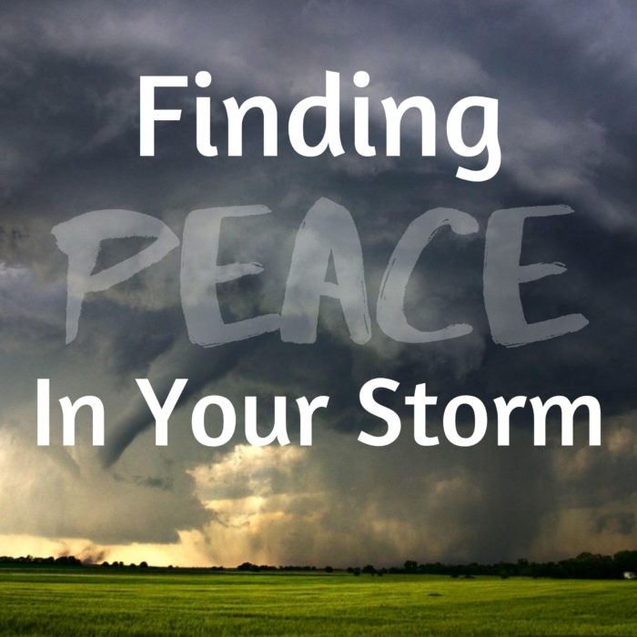 Finding Peace In Your Storm